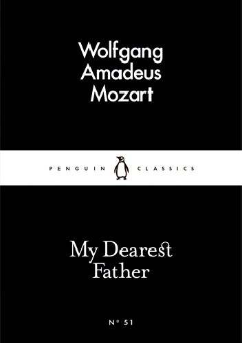 My Dearest Father - Wolfgang Amadeusz Mozart