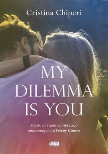 My dilemma is you - Cristina Chiperi