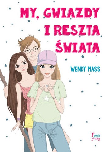 My, gwiazdy i reszta świata - Wendy Mass