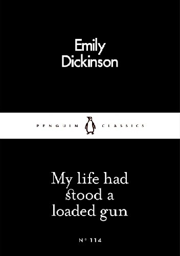 My Life Had Stood a Loaded Gun - Emily Dickinson