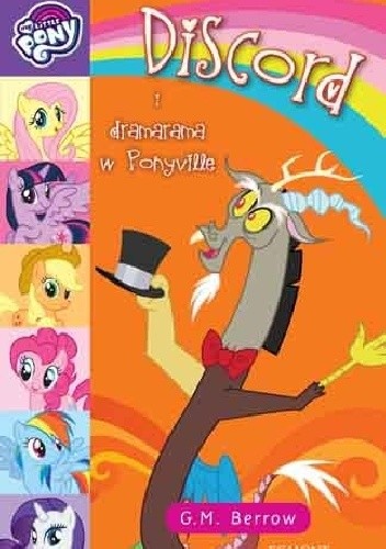 My Little Pony. Discord i dramarama w Ponyville - Gillian Berrow