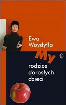 My - rodzice dorosłych dzieci - Ewa Woydyłło