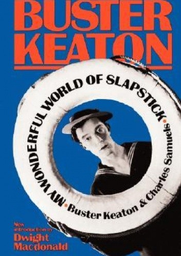 My Wonderful World Of Slapstick - Buster Keaton