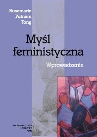 Myśl feministyczna. Wprowadzenie - Rosemarie Putnam Tong