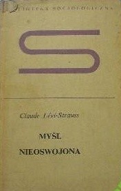Myśl nieoswojona - Claude Lévi-Strauss