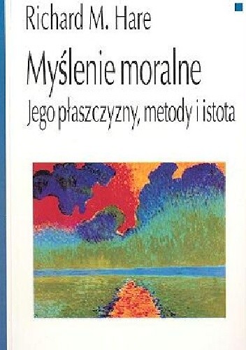 Myślenie moralne. Jego płaszczyzny, metody i istota - Richard Hare