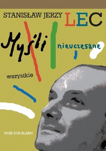 Myśli nieuczesane. Wszystkie - Stanisław Jerzy Lec