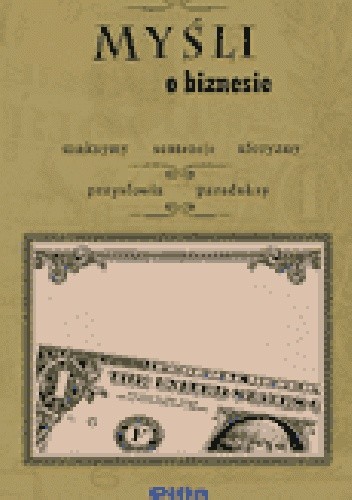 Myśli o biznesie - Tadeusz Sztucki