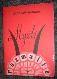 Myśli rozmaite - Czesław Banach