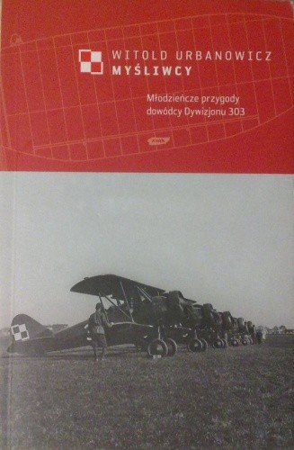 Myśliwcy - Witold Urbanowicz