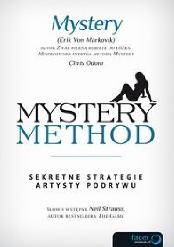Mystery method. Sekretne strategie artysty podrywu - Erik von Markovik