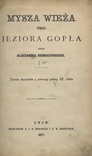 Mysza Wieża wśrzód jeziora Gopła. Powieść słowiańska z pierwszey połowy IX wieku - Alexander Bronikowski