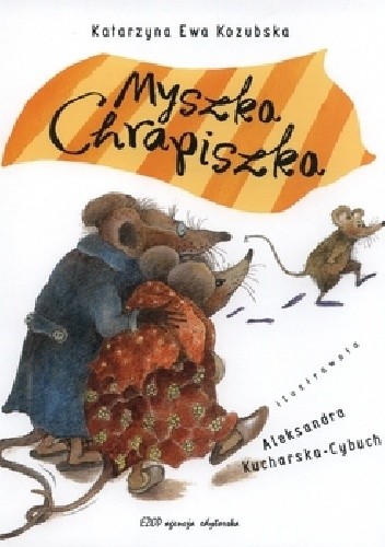 Myszka Chrapiszka - Katarzyna Ewa Kozubska