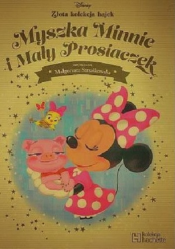 Myszka Minnie i Mały Prosiaczek - Małgorzata Strzałkowska
