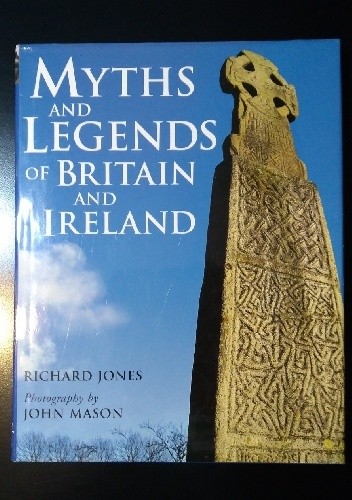 Myths and Legends of Britain and Ireland - Richard Jones