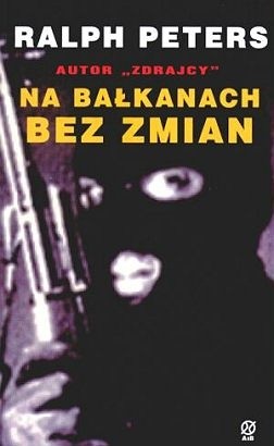 Na Bałkanach bez zmian - Ralph Peters