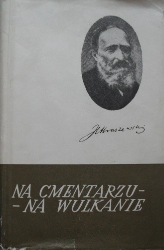 Na cmentarzu, na wulkanie - Józef Ignacy Kraszewski