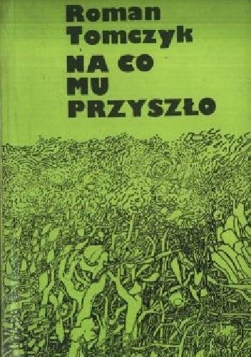 Na co mu przyszło - Roman Tomczyk
