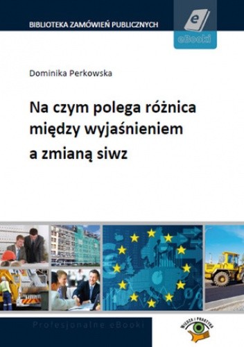 Na czym polega różnica między wyjaśnieniem a zmianą siwz - Perkowska Dominika