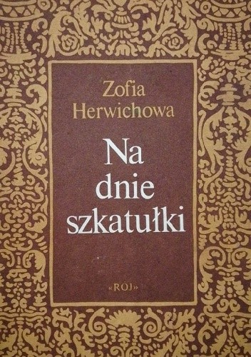 Na dnie szkatułki - Zofia Herwichowa