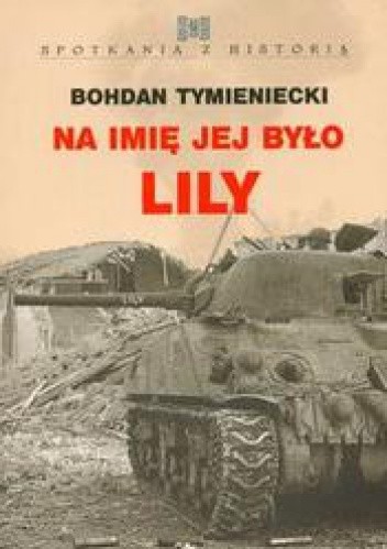 Na imię jej było Lily - Bohdan Władysław Tymieniecki
