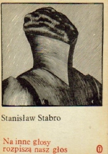 Na inne głosy rozpiszą nasz głos - Stanisław Stabro
