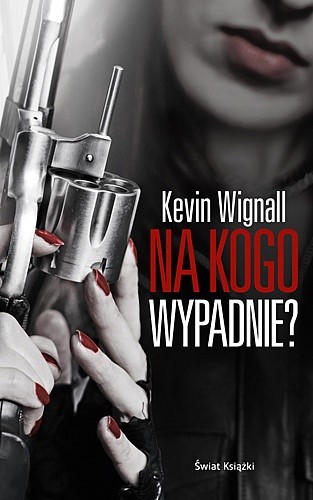 Na kogo wypadnie? - Kevin Wignall