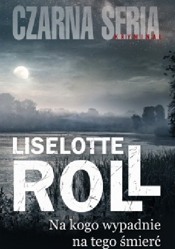 Na kogo wypadnie, na tego śmierć - Liselotte Roll