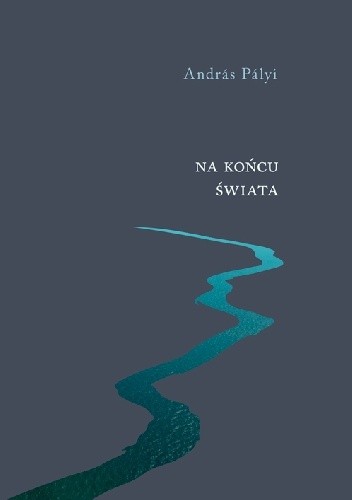 Na końcu świata - András Pályi