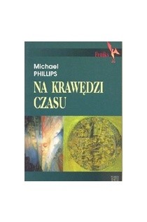 Na krawędzi czasu - Michael R. Phillips