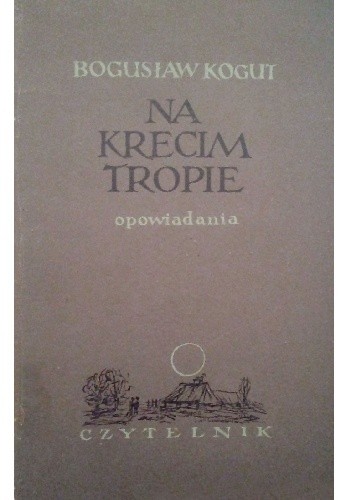 Na krecim tropie. Opowiadania - Bogusław Kogut