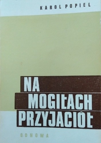 Na mogiłach przyjaciów - Karol Popiel