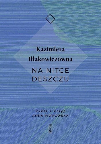Na nitce deszczu - Kazimiera Iłłakowiczówna