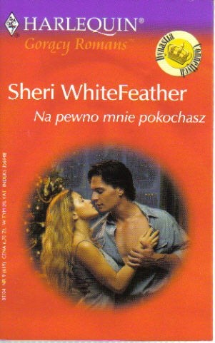 Na pewno mnie pokochasz - Sheri Whitefeather