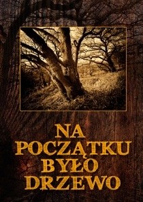 Na początku było drzewo - praca zbiorowa