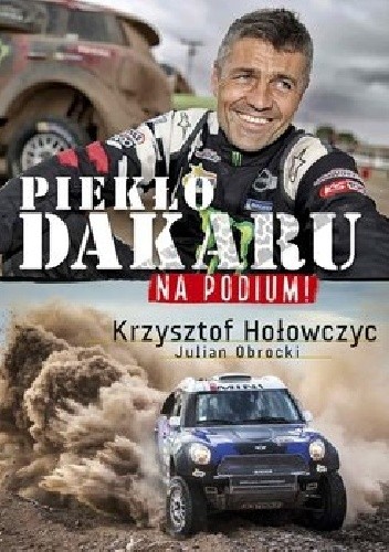Na podium. Piekło Dakaru - Krzysztof Hołowczyc