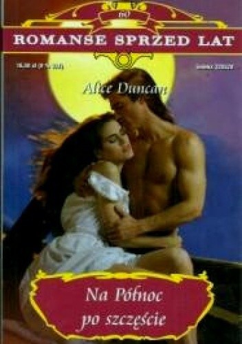 Na północ po szczęście - Alice Duncan