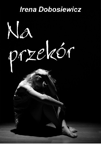 Na przekór - Irena Dobosiewicz