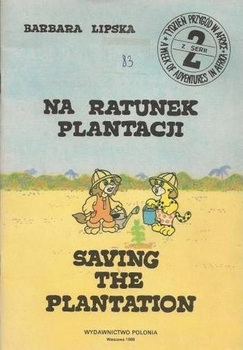 Na ratunek plantacjiSaving the plantation - Barbara Lipska