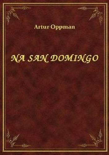 Na San Domingo - Artur Oppman