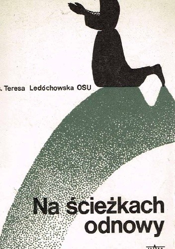 Na ścieżkach odnowy - s. Maria Teresa Ledóchowska