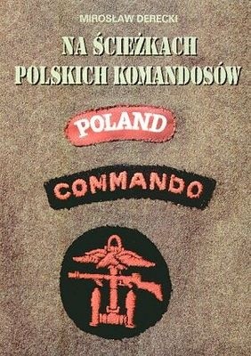 Na ścieżkach polskich komandosów - Mirosław Derecki