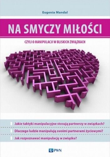 Na smyczy miłości, czyli o manipulacji w bliskich związkach - Eugenia Mandal