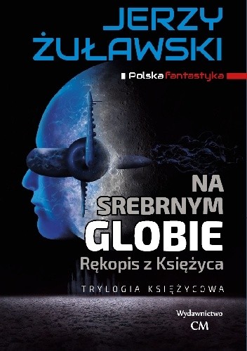 Na srebrnym globie. Rękopis z Księżyca - Jerzy Żuławski