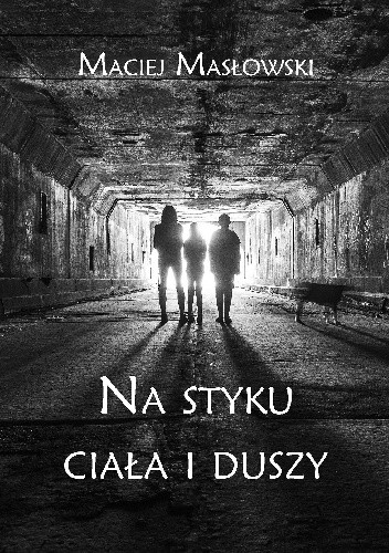 Na styku ciała i duszy - Maciej Masłowski