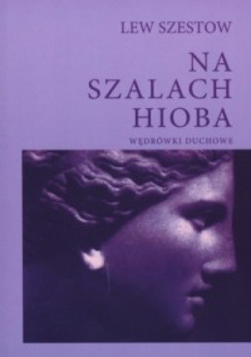 Na szalach Hioba. Wędrówki duchowe - Lew Szestow