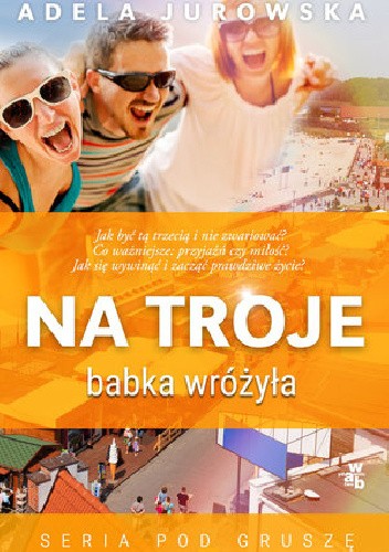Na troje babka wróżyła - Adela Jurowska
