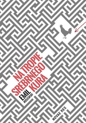 Na tropie srebrnego kura - Emil Roszewski