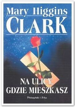 Na ulicy, gdzie mieszkasz - Mary Higgins Clark