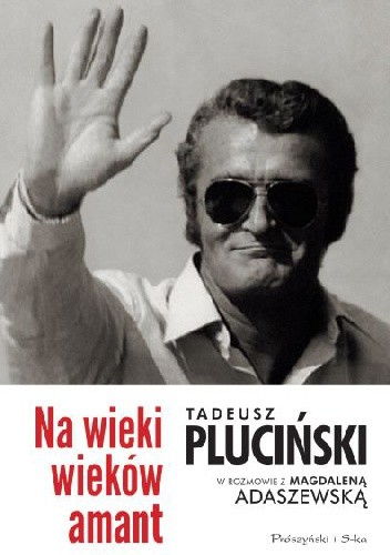 Na wieki wieków amant - Tadeusz Pluciński